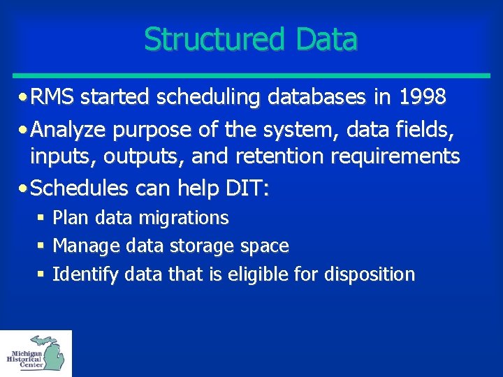 Structured Data • RMS started scheduling databases in 1998 • Analyze purpose of the