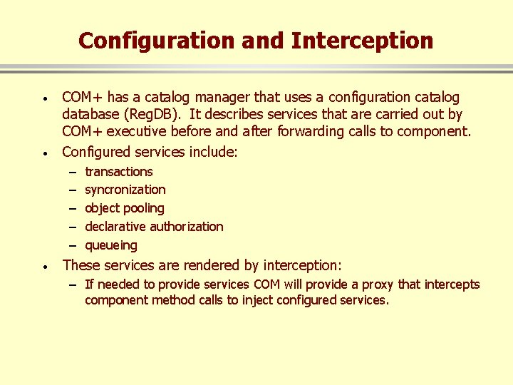 Configuration and Interception · · COM+ has a catalog manager that uses a configuration