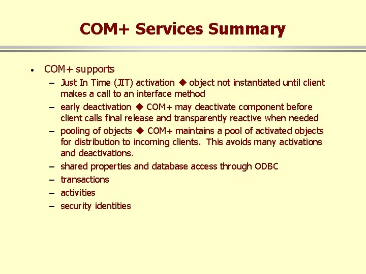 COM+ Services Summary · COM+ supports – Just In Time (JIT) activation object not