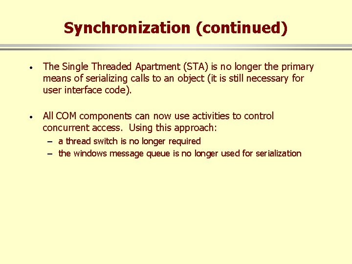 Synchronization (continued) · The Single Threaded Apartment (STA) is no longer the primary means