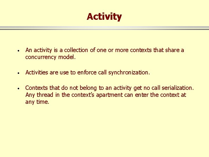 Activity · An activity is a collection of one or more contexts that share