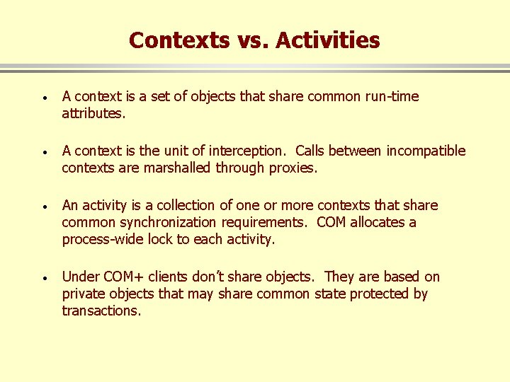 Contexts vs. Activities · A context is a set of objects that share common