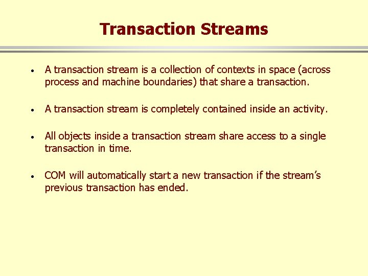 Transaction Streams · A transaction stream is a collection of contexts in space (across