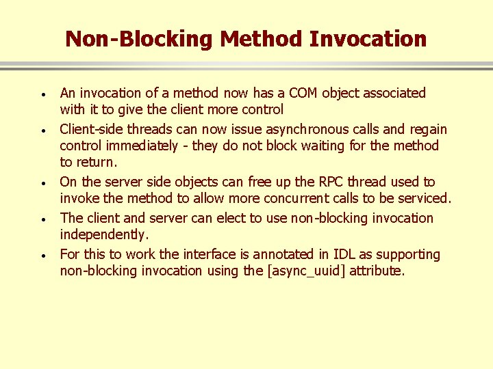 Non-Blocking Method Invocation · · · An invocation of a method now has a