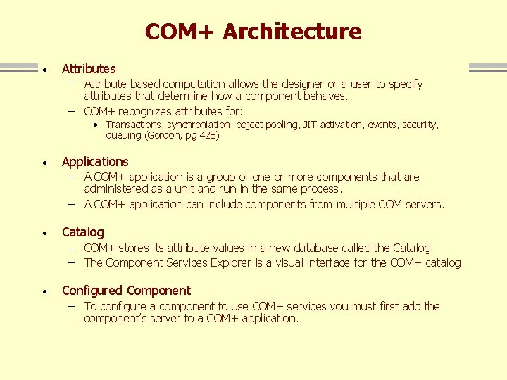 COM+ Architecture · Attributes – Attribute based computation allows the designer or a user