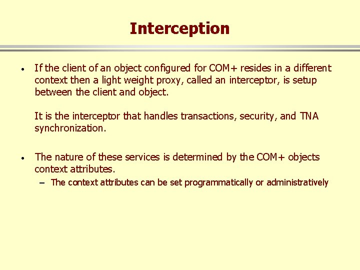 Interception · If the client of an object configured for COM+ resides in a