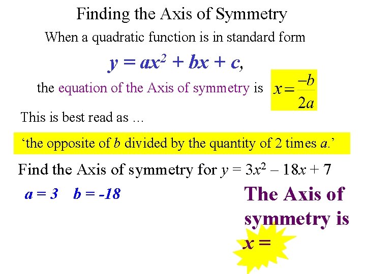 Finding the Axis of Symmetry When a quadratic function is in standard form y