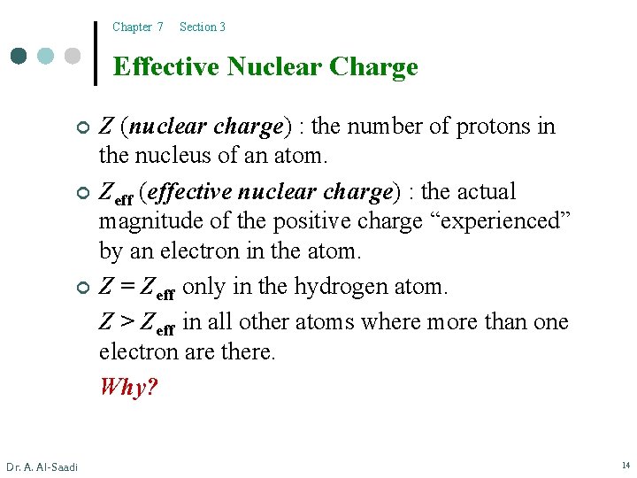 Chapter 7 Section 3 Effective Nuclear Charge ¢ ¢ ¢ Dr. A. Al-Saadi Z