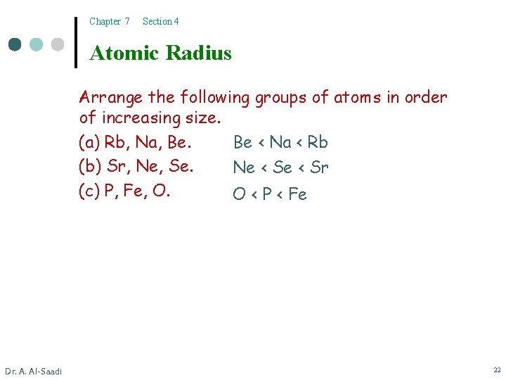 Chapter 7 Section 4 Atomic Radius Arrange the following groups of atoms in order
