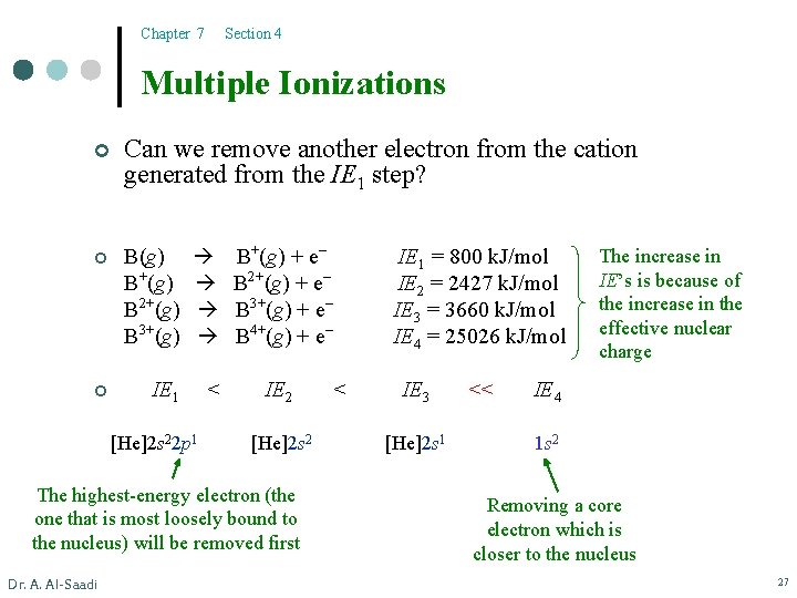 Chapter 7 Section 4 Multiple Ionizations ¢ Can we remove another electron from the