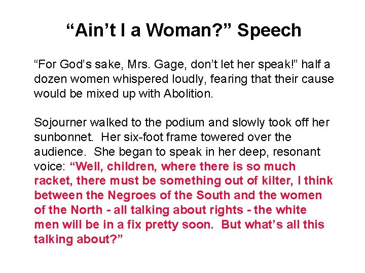 “Ain’t I a Woman? ” Speech “For God’s sake, Mrs. Gage, don’t let her