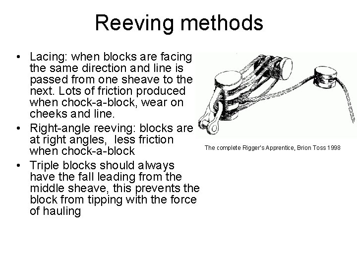 Reeving methods • Lacing: when blocks are facing the same direction and line is
