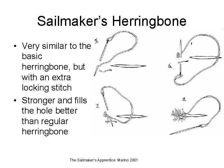 Sailmaker’s Herringbone • Very similar to the basic herringbone, but with an extra locking