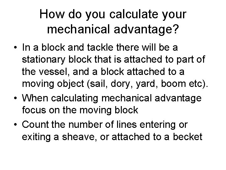 How do you calculate your mechanical advantage? • In a block and tackle there