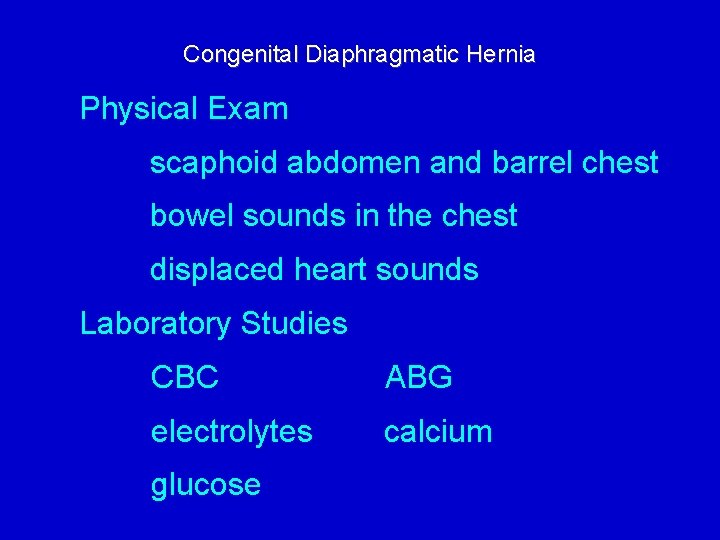 Congenital Diaphragmatic Hernia Physical Exam scaphoid abdomen and barrel chest bowel sounds in the