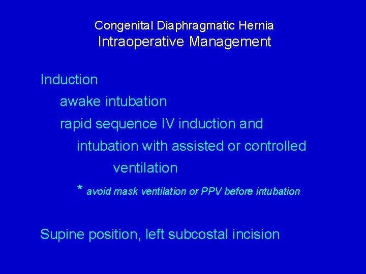 Congenital Diaphragmatic Hernia Intraoperative Management Induction awake intubation rapid sequence IV induction and intubation