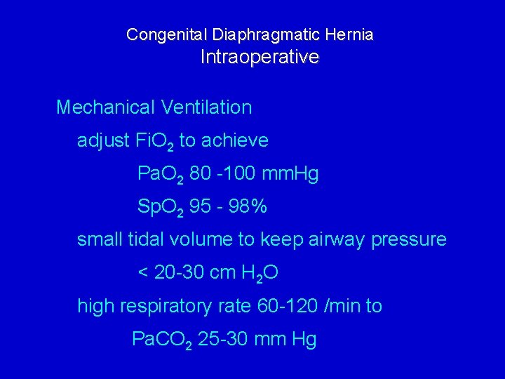 Congenital Diaphragmatic Hernia Intraoperative Mechanical Ventilation adjust Fi. O 2 to achieve Pa. O