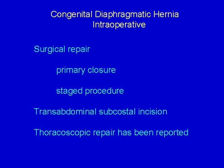 Congenital Diaphragmatic Hernia Intraoperative Surgical repair primary closure staged procedure Transabdominal subcostal incision Thoracoscopic