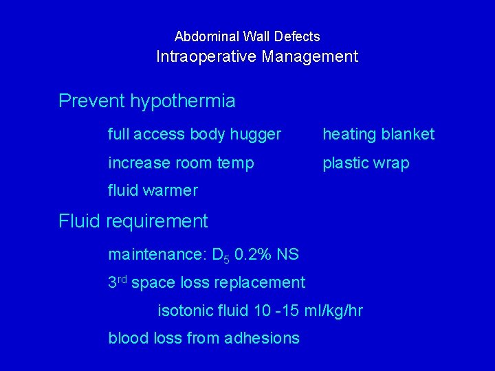 Abdominal Wall Defects Intraoperative Management Prevent hypothermia full access body hugger heating blanket increase