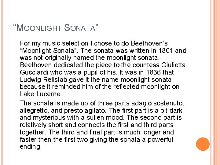 “MOONLIGHT SONATA” For my music selection I chose to do Beethoven’s “Moonlight Sonata”. The