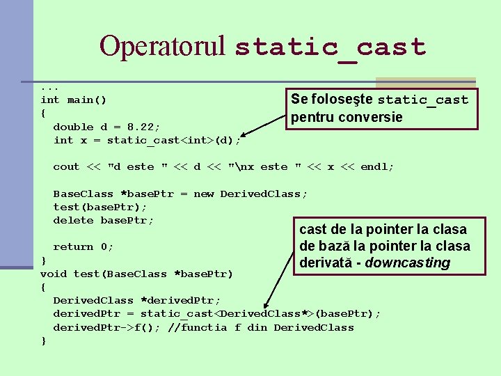 Operatorul static_cast. . . int main() { double d = 8. 22; int x