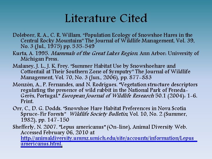 Literature Cited Dolebeer, R. A. , C. R. Willam. “Population Ecology of Snowshoe Hares