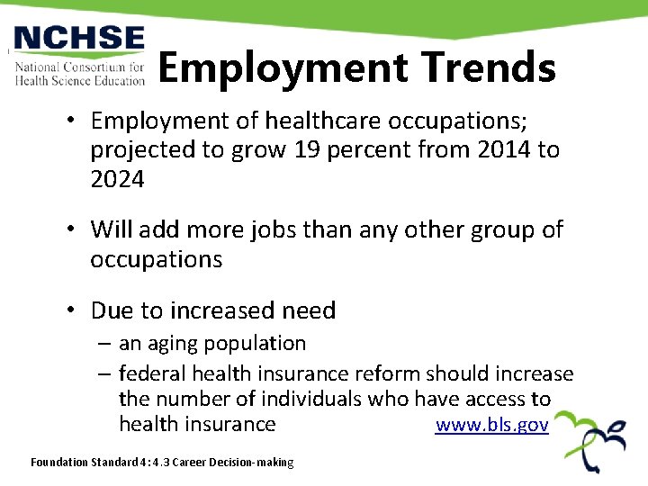Employment Trends • Employment of healthcare occupations; projected to grow 19 percent from 2014 Employment Trends • Employment of healthcare occupations; projected to grow 19 percent from 2014