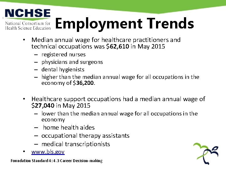 Employment Trends • Median annual wage for healthcare practitioners and technical occupations was $62, Employment Trends • Median annual wage for healthcare practitioners and technical occupations was $62,