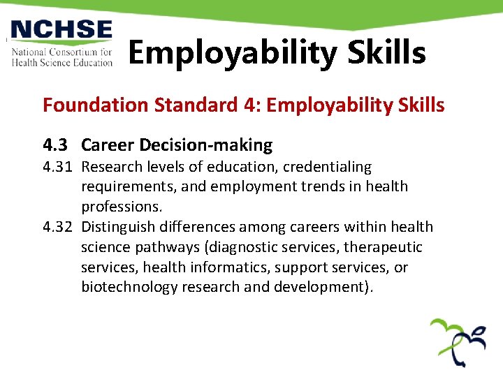 Employability Skills Foundation Standard 4: Employability Skills 4. 3 Career Decision-making 4. 31 Research Employability Skills Foundation Standard 4: Employability Skills 4. 3 Career Decision-making 4. 31 Research