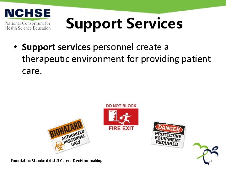 Support Services • Support services personnel create a therapeutic environment for providing patient care. Support Services • Support services personnel create a therapeutic environment for providing patient care.