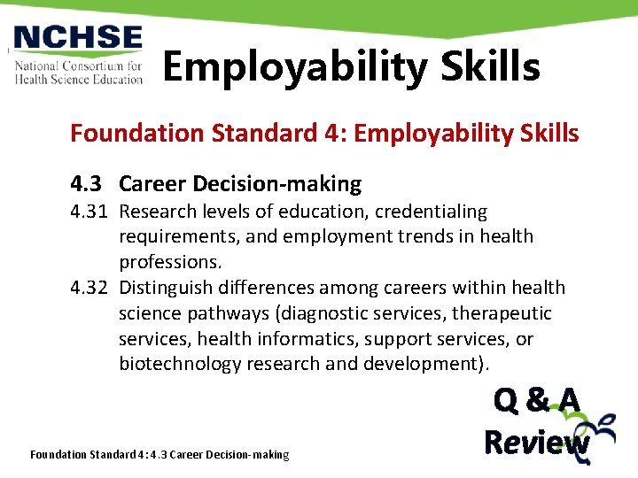 Employability Skills Foundation Standard 4: Employability Skills 4. 3 Career Decision-making 4. 31 Research Employability Skills Foundation Standard 4: Employability Skills 4. 3 Career Decision-making 4. 31 Research