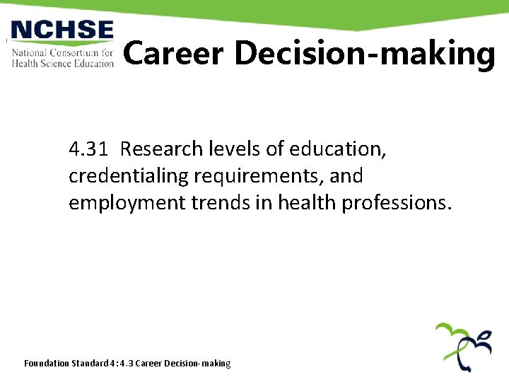 Career Decision-making 4. 31 Research levels of education, credentialing requirements, and employment trends in Career Decision-making 4. 31 Research levels of education, credentialing requirements, and employment trends in