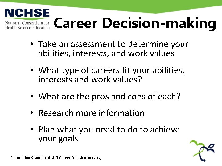 Career Decision-making • Take an assessment to determine your abilities, interests, and work values Career Decision-making • Take an assessment to determine your abilities, interests, and work values