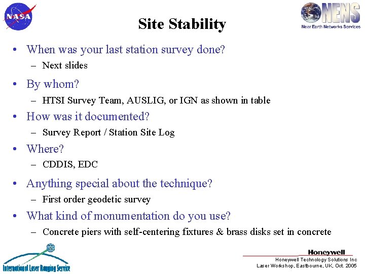 Site Stability • When was your last station survey done? – Next slides •