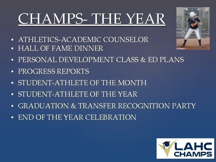 CHAMPS- THE YEAR • ATHLETICS-ACADEMIC COUNSELOR • HALL OF FAME DINNER • PERSONAL DEVELOPMENT