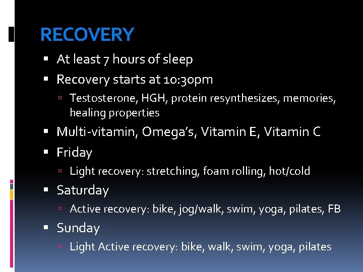 RECOVERY At least 7 hours of sleep Recovery starts at 10: 30 pm Testosterone,