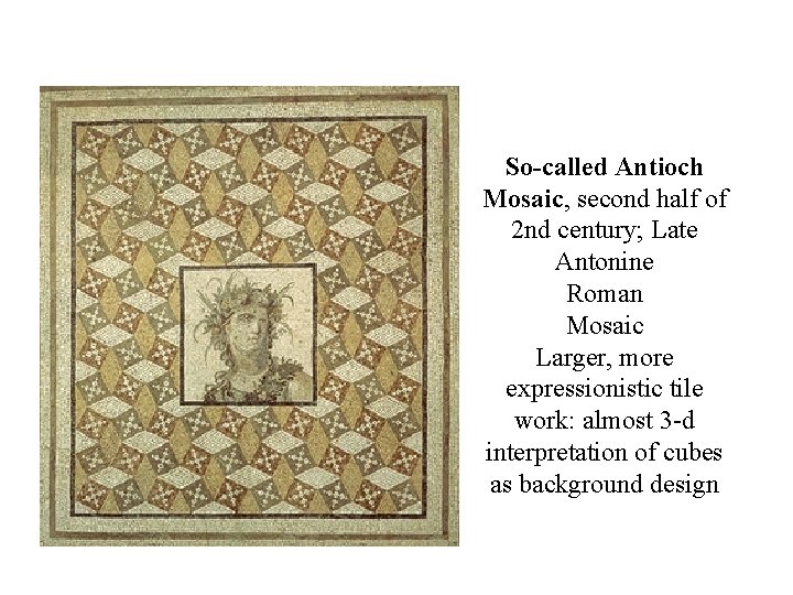 So-called Antioch Mosaic, second half of 2 nd century; Late Antonine Roman Mosaic Larger,