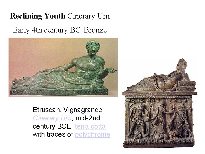 Reclining Youth Cinerary Urn Early 4 th century BC Bronze Etruscan, Vignagrande, Cinerary Urn,