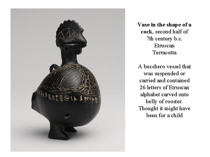 Vase in the shape of a cock, second half of 7 th century b.