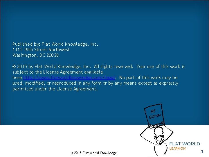 Published by: Flat World Knowledge, Inc. 1111 19 th Street Northwest Washington, DC 20036