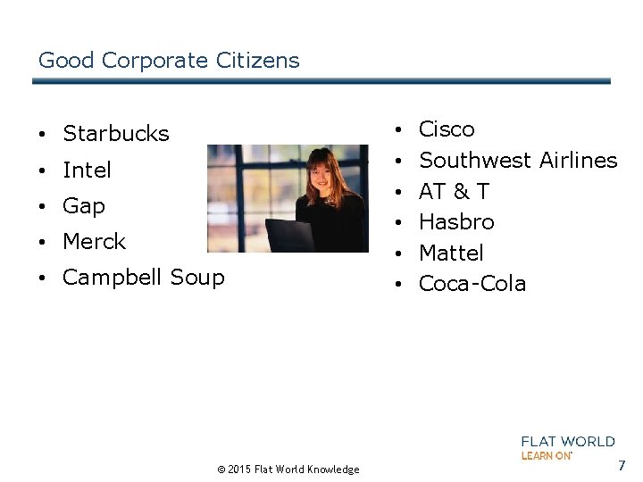 Good Corporate Citizens • Starbucks • Intel • Gap • Merck • Campbell Soup