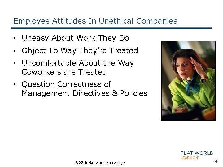 Employee Attitudes In Unethical Companies • Uneasy About Work They Do • Object To