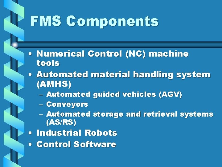 Flexible Manufacturing Systems Tom Foster Boise State University