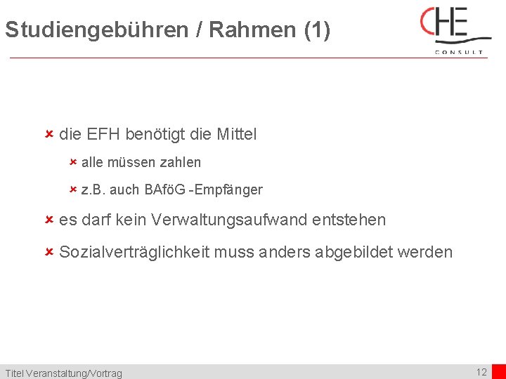 Studiengebühren / Rahmen (1) û die EFH benötigt die Mittel û alle müssen zahlen