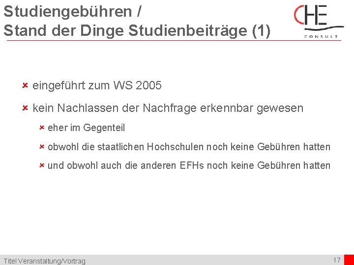Studiengebühren / Stand der Dinge Studienbeiträge (1) û eingeführt zum WS 2005 û kein