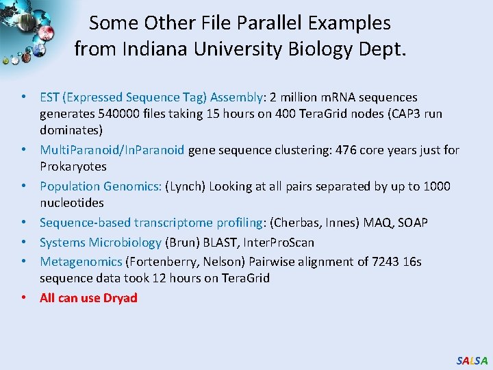 Some Other File Parallel Examples from Indiana University Biology Dept. • EST (Expressed Sequence