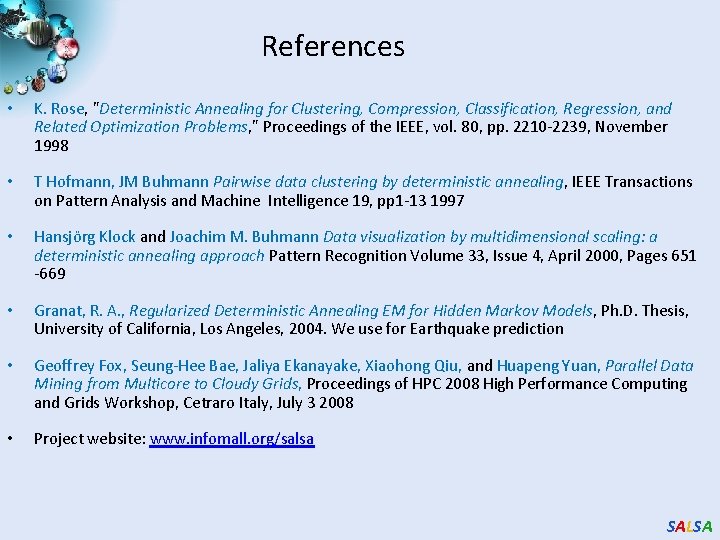References • K. Rose, "Deterministic Annealing for Clustering, Compression, Classification, Regression, and Related Optimization