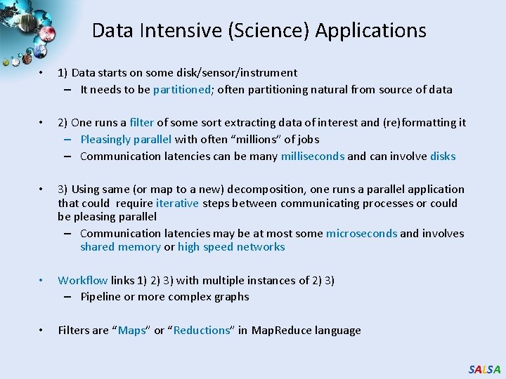 Data Intensive (Science) Applications • 1) Data starts on some disk/sensor/instrument – It needs