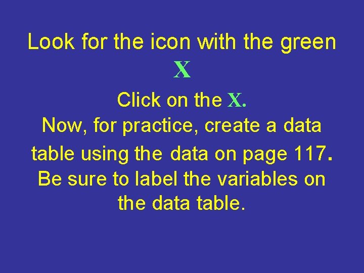 Look for the icon with the green X Click on the X. Now, for
