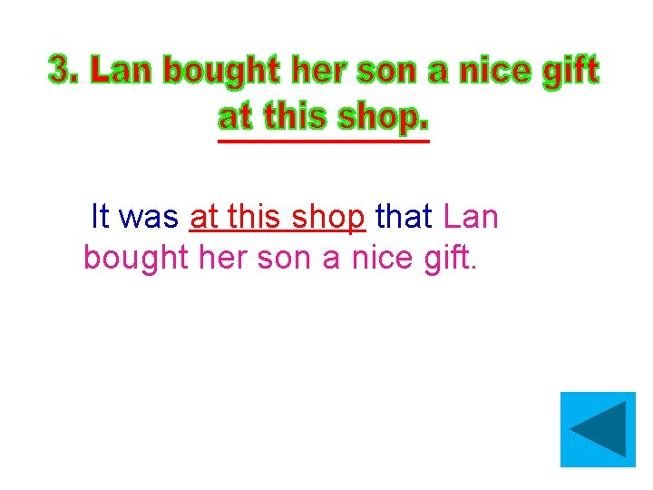 It was at this shop that Lan bought her son a nice gift. 